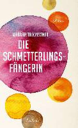 Die Schmetterlingsfängerin de Margarita Kinstner