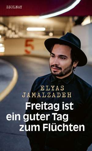 Freitag ist ein guter Tag zum Flüchten de Elyas Jamalzadeh