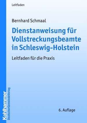 Dienstanweisung für Vollstreckungsbeamte in Schleswig-Holstein de Bernhard Schmaal