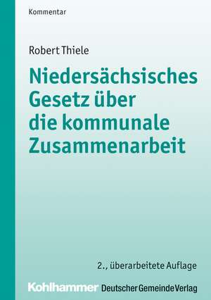 Niedersächsisches Gesetz über die kommunale Zusammenarbeit de Robert Thiele