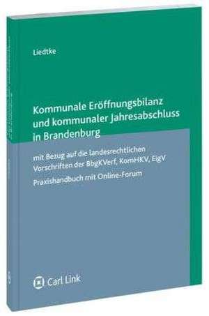 Kommunale Eröffnungsbilanz und kommunaler Jahresabschluss in Brandenburg de Frank Liedtke