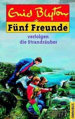 Fünf Freunde 14. Fünf Freunde verfolgen die Strandräuber de Enid Blyton