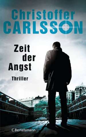 Zeit der Angst de Christoffer Carlsson