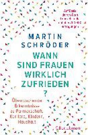 Wann sind Frauen wirklich zufrieden? de Martin Schröder