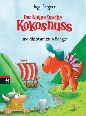 Der kleine Drache Kokosnuss 14 und die starken Wikinger de Ingo Siegner