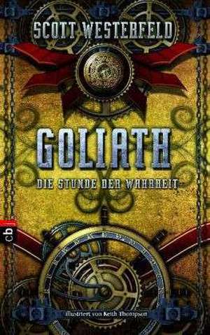 GOLIATH - Die Stunde der Wahrheit de Scott Westerfeld