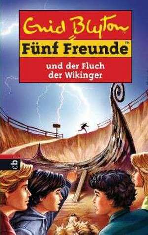 Fünf Freunde 65. Fünf Freunde und der Fluch der Wikinger de Enid Blyton