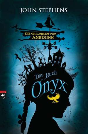 Die Chroniken vom Anbeginn 03 - Das Buch Onyx de John Stephens