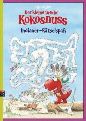 Der kleine Drache Kokosnuss - Indianer-Rätselspaß de Ingo Siegner