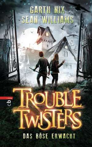 Troubletwisters 02 - Das Böse erwacht de Garth R. Nix