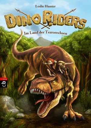 Dino Riders 01- Im Land der Terrorechsen de Leslie Hunter