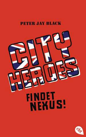 City Heroes02 - Findet Nexus! de Peter Jay Black