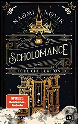 Scholomance - Tödliche Lektion de Naomi Novik