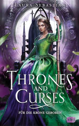 Thrones and Curses - Für die Krone geboren de Laura Sebastian