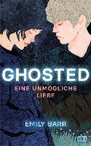 Ghosted - Eine unmögliche Liebe de Emily Barr