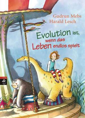 Evolution ist, wenn das Leben endlos spielt de Gudrun Mebs