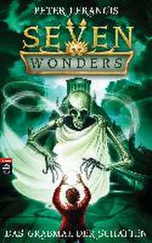 Seven Wonders - Das Grabmal der Schatten de Peter Lerangis