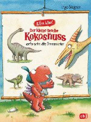 Alles klar! Der kleine Drache Kokosnuss erforscht die Dinosaurier de Ingo Siegner