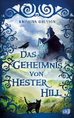 Das Geheimnis von Hester Hill de Kristina Ohlsson