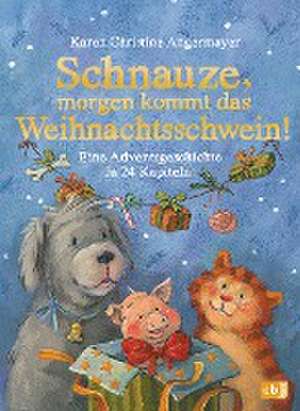 Schnauze, morgen kommt das Weihnachtsschwein! de Karen Christine Angermayer