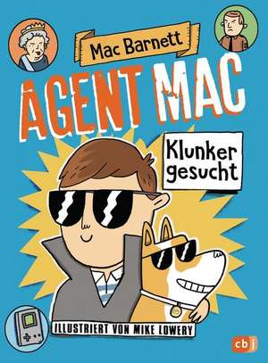 Agent Mac - Klunker gesucht de Mac Barnett