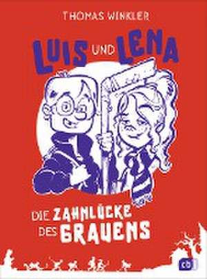 Luis und Lena - Die Zahnlücke des Grauens de Thomas Winkler