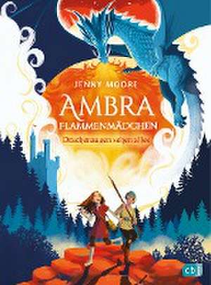 Ambra Flammenmädchen - Drachenaugen sehen alles de Jenny Moore