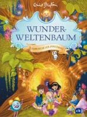 Wunderweltenbaum - Komm mit in den Zauberwald de Enid Blyton