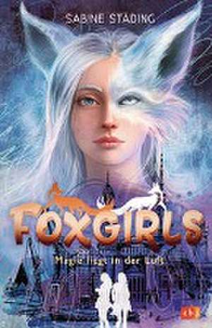 Foxgirls - Fuchsmagie liegt in der Luft de Sabine Städing