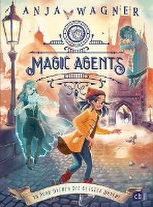 Magic Agents - In Prag drehen die Geister durch! de Anja Wagner