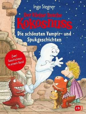 Der kleine Drache Kokosnuss - Die schönsten Vampir- und Spukgeschichten de Ingo Siegner