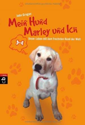 Mein Hund Marley und ich de John Grogan