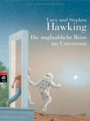 Die unglaubliche Reise ins Universum de Lucy Hawking