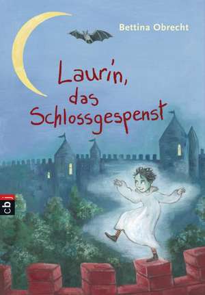 Laurin, das Schlossgespenst de Bettina Obrecht