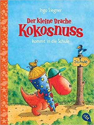 Der kleine Drache Kokosnuss 01 kommt in die Schule de Ingo Siegner