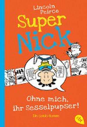 Super Nick - Ohne mich, ihr Sesselpupser! de Lincoln Peirce