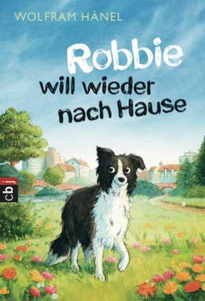 Robbie will wieder nach Hause de Wolfram Hänel