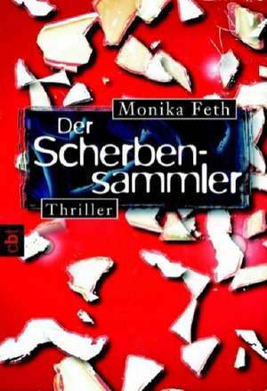 Der Scherbensammler de Monika Feth