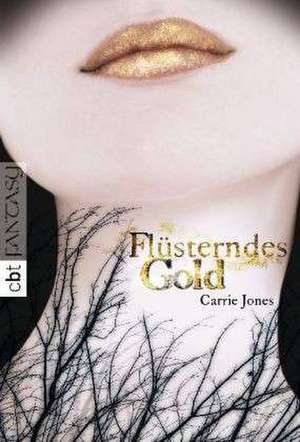 Flüsterndes Gold de Carrie Jones