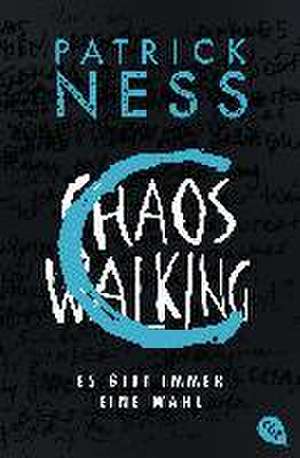 Chaos Walking - Es gibt immer eine Wahl de Patrick Ness