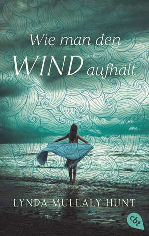 Wie man den Wind aufhält de Lynda Mullaly Hunt