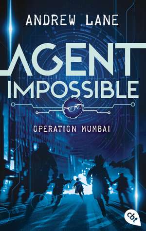 AGENT IMPOSSIBLE - Operation Mumbai de Andrew Lane