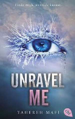 Unravel Me de Tahereh Mafi