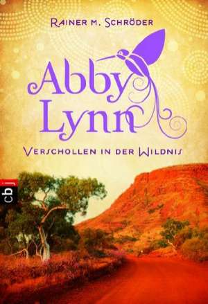 Abby Lynn 02 - Verschollen in der Wildnis de Rainer M. Schröder