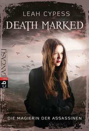 Death Marked 01 - Die Magierin der Assassinen de Leah Cypess