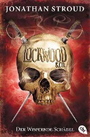 Lockwood & Co.02. Der Wispernde Schädel de Jonathan Stroud