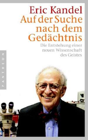 Auf der Suche nach dem Gedächtnis de Eric Kandel