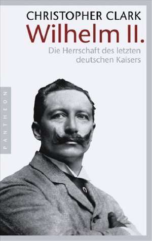 Wilhelm II. de Christopher Clark