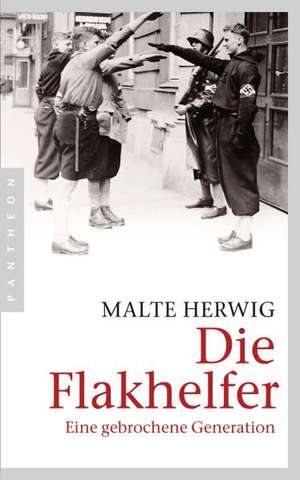 Die Flakhelfer de Malte Herwig