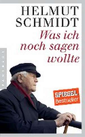 Was ich noch sagen wollte de Helmut Schmidt